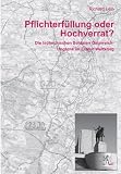 Pflichterf&uuml;llung oder Hochverrat?: Die tschechischen Soldaten &Ouml;sterreich-Ungarns im Ersten Weltkrieg - Richard Lein
