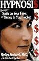 Hypnosis: How to Put a Smile on Your Face and Money in Your Pocket