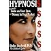 Hypnosis: How to Put a Smile on Your Face and Money in Your Pocket