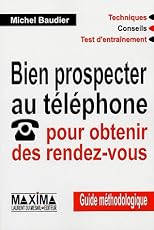 Bien prospecter au téléphone pour obtenir des rendez-vous