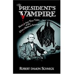 The President's Vampire: Strange-but-True Tales of the United States of America