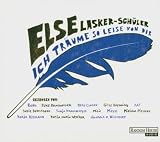 Ich tr&auml;ume so leise von dir: Lyrik - Inszenierung - Else Lasker-Sch&uuml;ler, Regy Clasen, Mieze, Katja Riemann, Kat, Miriam Pielhau, Gitte Haenning, Elke Brauweiler, Suzie Kerstgens, Katja Maria Werker, Bobo, Mil&ugrave; Jovanka v. Willsdorf, Sonja Kraushofer