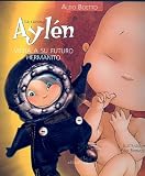 La curiosa Aylen visita a su futuro hermanito (Coleccion Curiosa Aylen) (Spanish Edition)