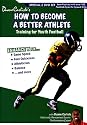 Duane Carlisle's How to Become a Better Athlete: Training for Youth Football