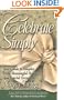 Celebrate Simply: Your Guide to Simpler, More Meaningful Holidays and Special Occasions