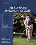 The Six-Spoke Approach to Golf