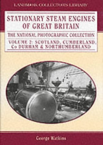Stationary Steam Engines of Great Britain: v. 2: The National Photographic Collection (Landmark Collector's Library)