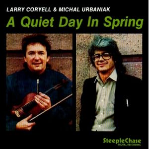 A Quiet Day in Spring by Larry Coryell and Michal Urbaniak (Audio CD - 1994) - Import