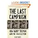 The Last Campaign: How Harry Truman Won the 1948 Election