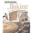 The Good Housekeeping Baking: More Than 600 Recipes for Homemade Treats