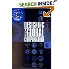 Click here to buy  Designing the Global Corporation  by Jay R. Galbraith and Jay A. Galbraith.
