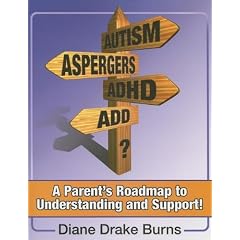 Autism? Aspergers? ADHD? ADD?: A Parent's Roadmap to Understanding and Support!
