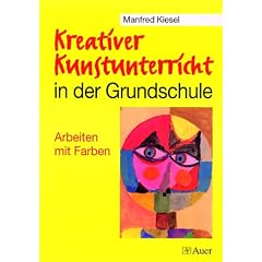 Kreativer Kunstunterricht in der Grundschule, Arbeiten mit Farbe