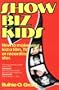 Show Biz Kids: How to Make Your Kid a Film, Television or Recording Star