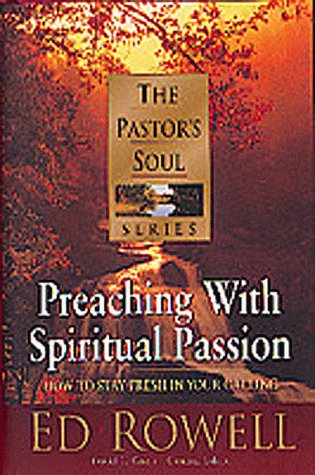Preaching with Spiritual Passion: How to Sustain the Fire (Pastor's Soul)