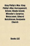 Produkt-Bild: King Philip's War: King Philip's War, Narragansett, Bristol, Rhode Island, Wheeler's Surprise, Metacomet, Edward Hutchinson, Benjamin Chu