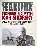 Helicopter: Pioneering With Igor Sikorsky