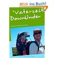 "Vaterzeit" Down Under: 6.500 Kilometer, 297 Windeln, ein Brandanschlag