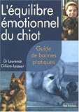 L'�quilibre �motionnel du chiot : Guide de bonnes pratiques