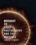 Brought to Light: Photography and the Invisible, 1840-1900 (San Francisco Museum of Modern Art)