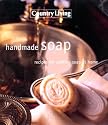 Handmade Soap: Recipes For Crafting Soap At Home ( Country Living)