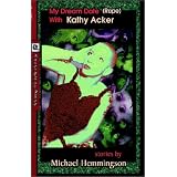 My Dream Date (Rape) with Kathy Acker