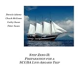 Step Zero II: Preparation for a SCUBA Live-Aboard Trip