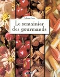 Le Semainier des gourmands par Catherine Amor Le Semainier des gourmands par Amor