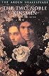 The Two Noble Kinsmen (Arden Shakespeare: Third Series)