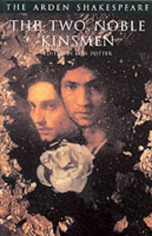 "The Two Noble Kinsmen": Third Series (Arden Shakespeare.Third Series)