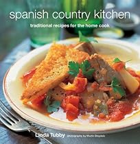 Spanish Country Kitchen: Traditional Recipes For The Home Cook