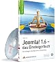 Joomla! 1.6 - das Einsteigerbuch: Grundlagen, Konfiguration, Anwendung