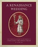 A renaissance wedding : the celebrations at Pesaro for the marriage of Costanzo Sforza & Camilla Marzano d'Aragona, 26-30 May 1475