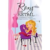 Roxy does Retail: A Ludicrous Guide to Boutique Shopping Etiquette