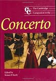 The Cambridge Companion to the Concerto (Cambridge Companions to Music)