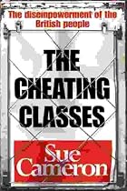 The Cheating Classes: The Disempowerment of the British People