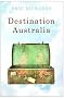 Destination Australia: Migration to Australia Since 1901