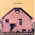 Where Have All the Merrymakers Gone? by  Harvey Danger 