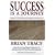 Success Is a Journey : Making Your Life A Grand Adventure