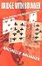 Bridge with Brunner: Acol Bidding for Budding Experts