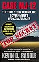 Case MJ-12: The True Story Behind the Government's UFO Conspiracies
