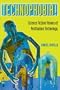 Technophobia!: Science Fiction Visions of Posthuman Technology