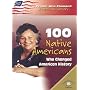 100 Native Americans Who Changed American History (People Who Changed American History)