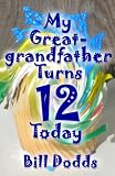 My Great-grandfather Turns 12 Today