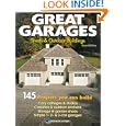 Great Garages, Sheds and Outdoor Buildings: 145 Projects You Can Build by Llc Home Planners and Connie Brown