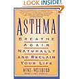 Asthma : Breathe Again Naturally and Reclaim Your Life by Mimi Weisbord