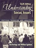 Understanding Social Issues: Critical Analysis and Thinking (6th Edition)