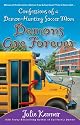 Demons Are Forever: Confessions of a Demon-Hunting Soccer Mom (Book 3) by Julie Kenner