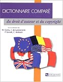 Dictionnaire compar� du droit d'auteur et du copyright