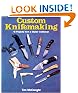 Custom Knifemaking: 10 Projects from a Master Craftsman